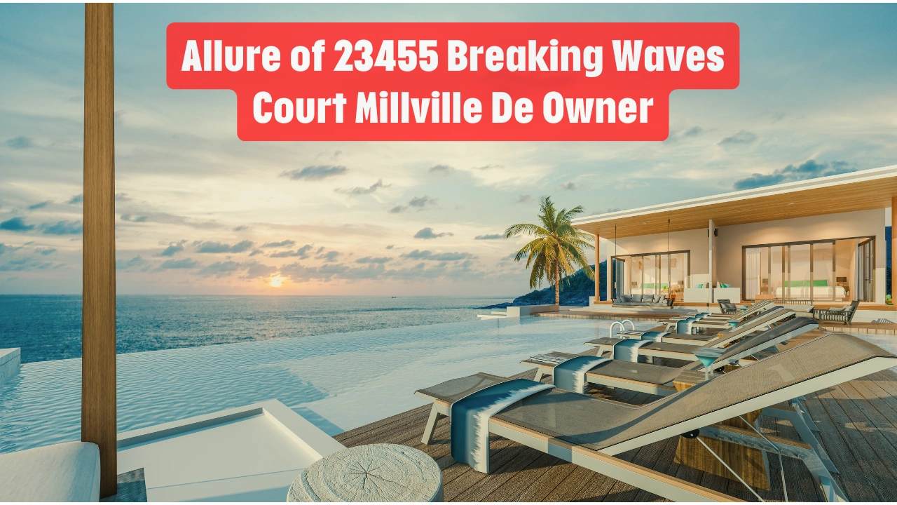 Allure of 23455 Breaking Waves Court Millville De Owner