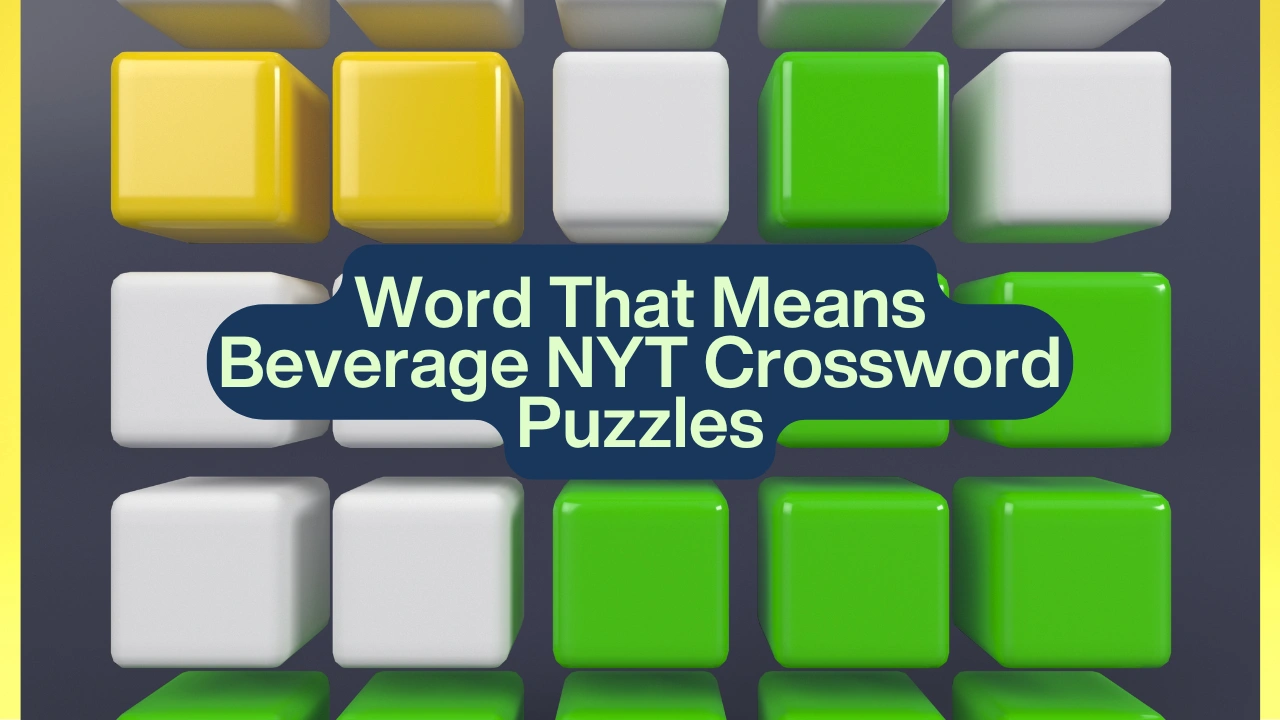 Word That Means Beverage NYT Crossword Puzzles