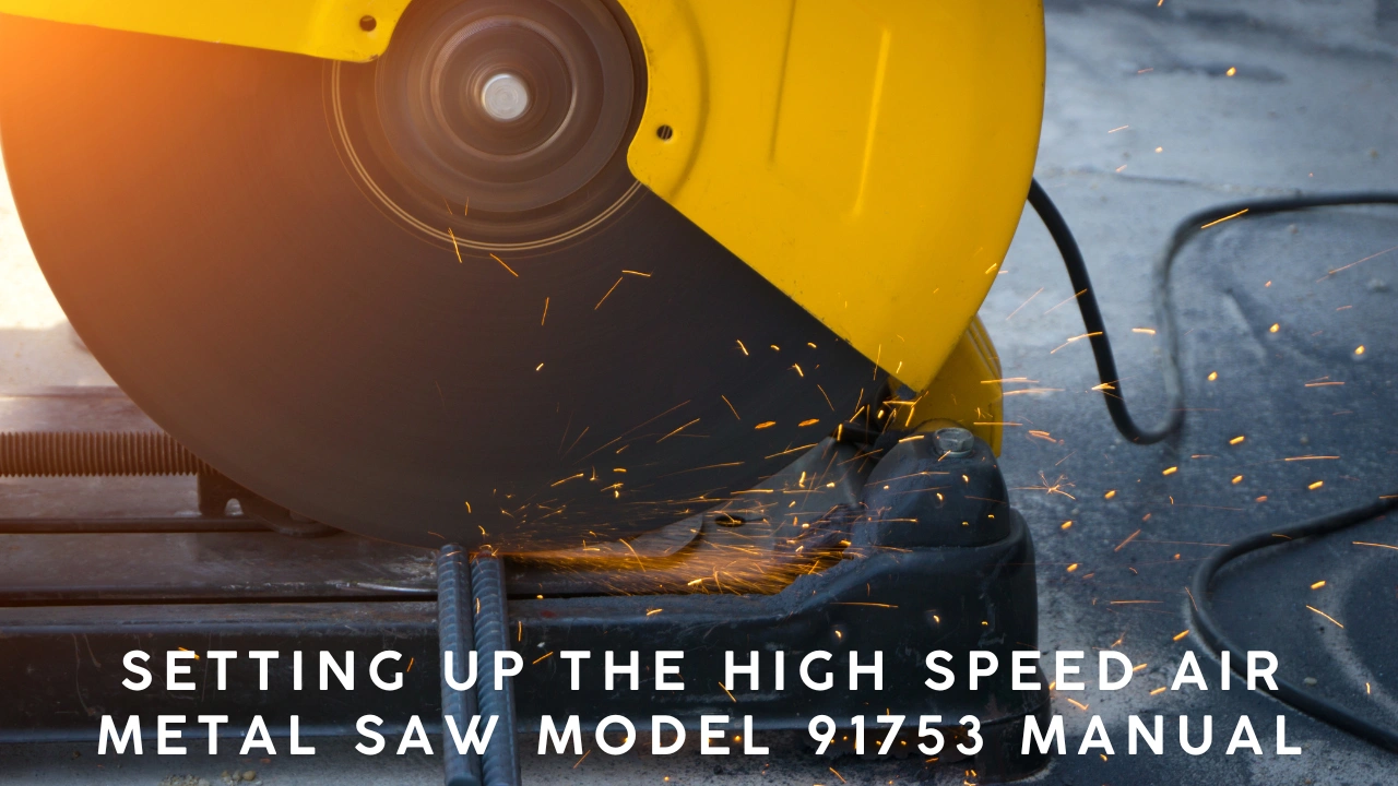 Setting Up the High Speed Air Metal Saw Model 91753 Manual