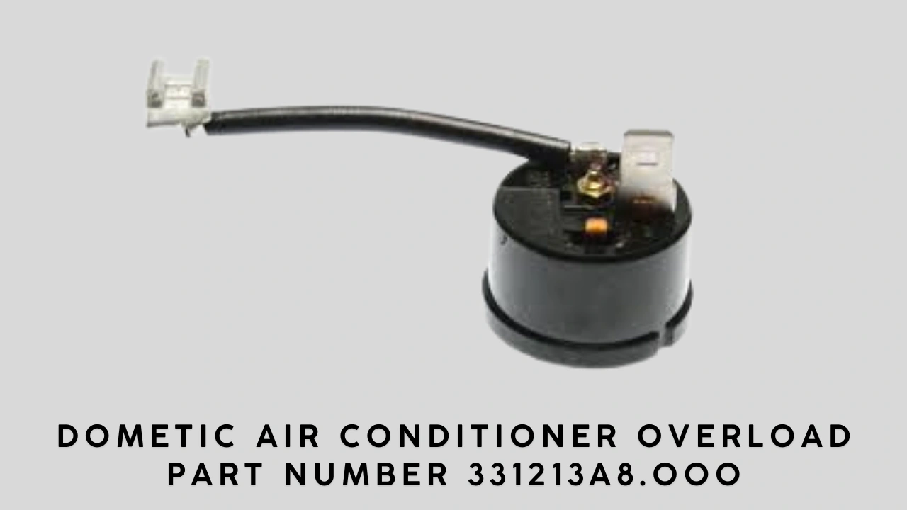 dometic air conditioner overload part number 331213a8.000