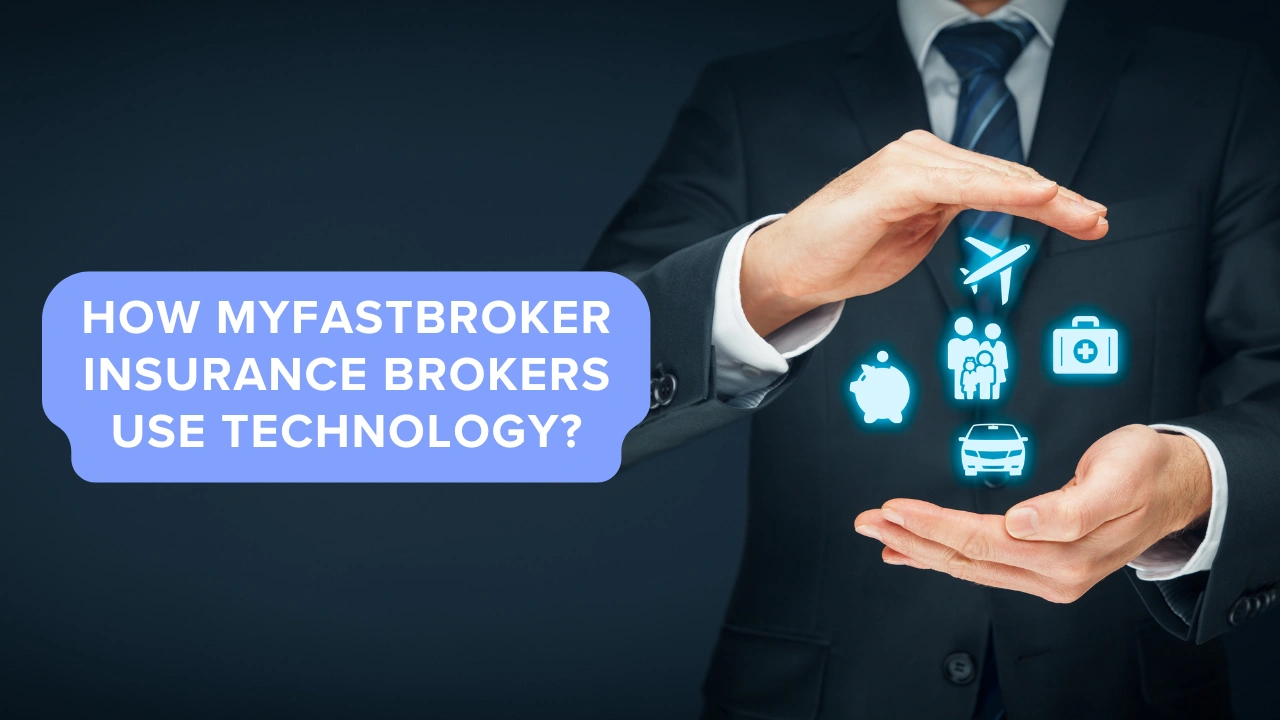 How MyFastBroker Insurance Brokers Use Technology