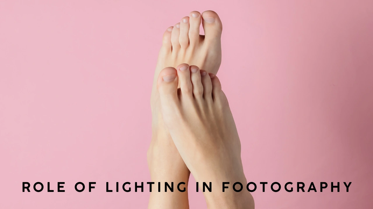 Role of Lighting in Footography