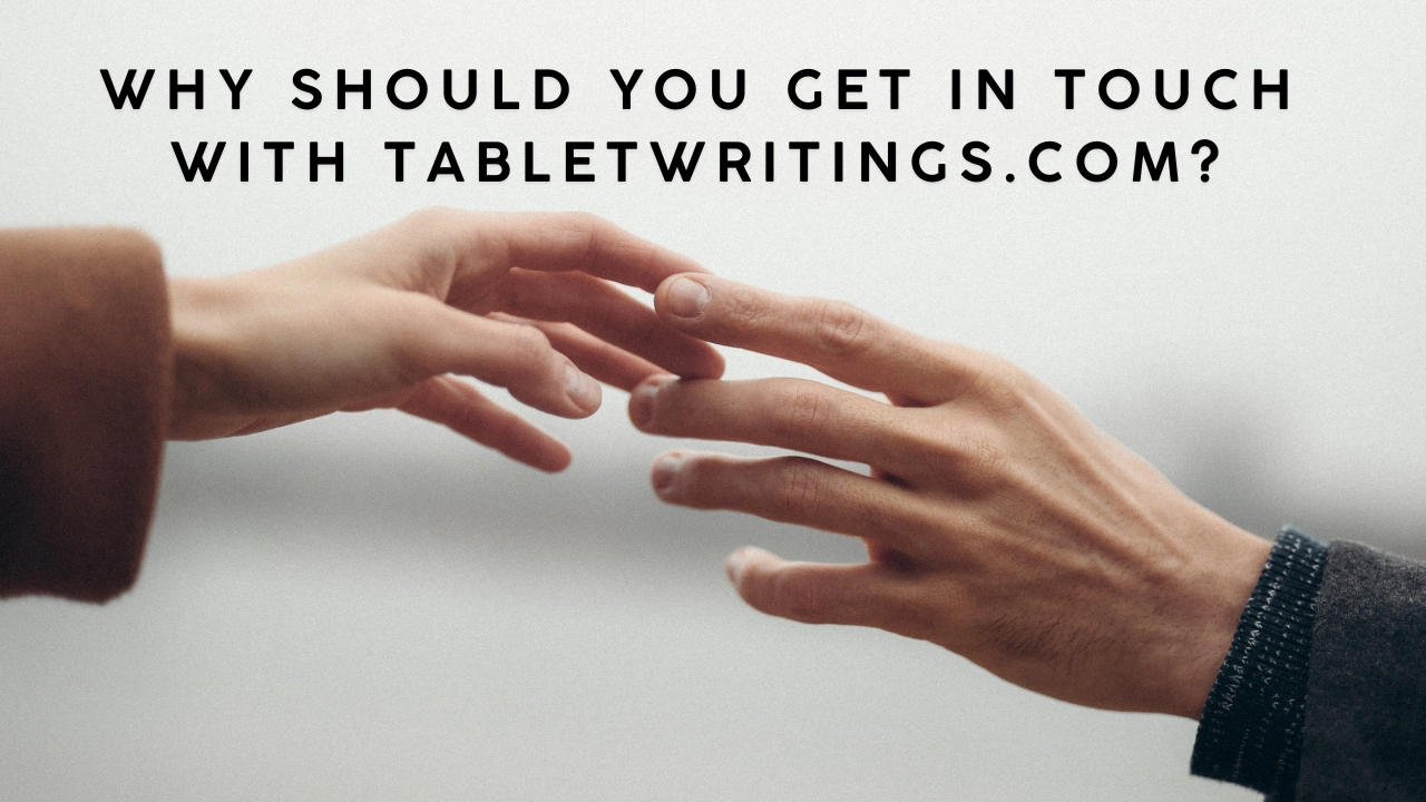 Why Should You Get in Touch with Tabletwritings.com